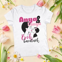 Kép 1/2 - Anya és Lánya Örök Barátnők (Puszis változat) - Női póló