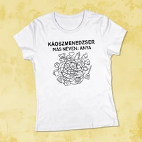 Kép 2/6 - „Káoszmenedzser – másnéven: Anya” - Női póló