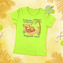 Kép 4/6 - Lógunk, ne zavarj! Anyaidő van! - Anya póló