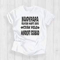 Kép 4/4 - Nagypapával mindent szabad - Férfi póló