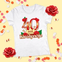 Kép 1/3 - 40 évesek királynője (Rózsa változat) - Női póló