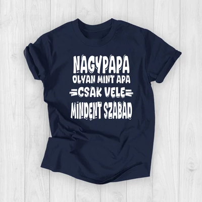 Nagypapával mindent szabad - Férfi póló