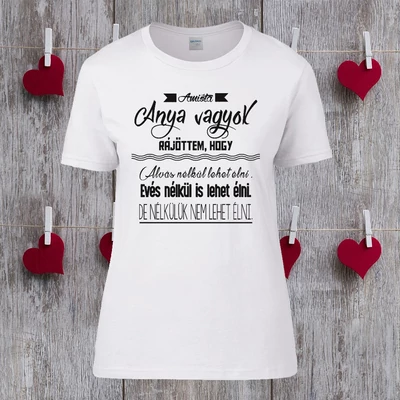 Amióta Anya vagyok - Női póló