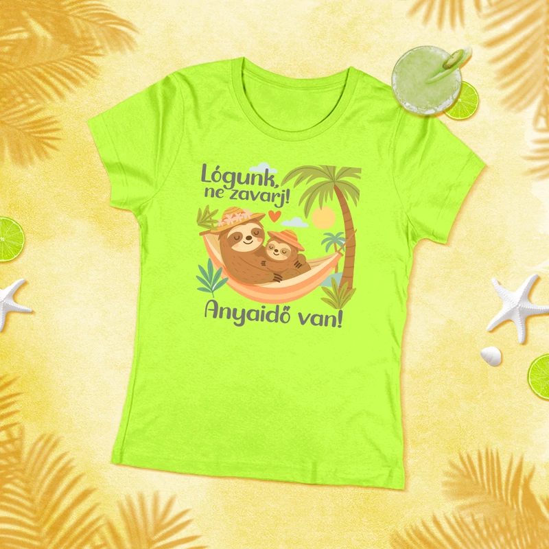 Lógunk, ne zavarj! Anyaidő van! - Anya póló