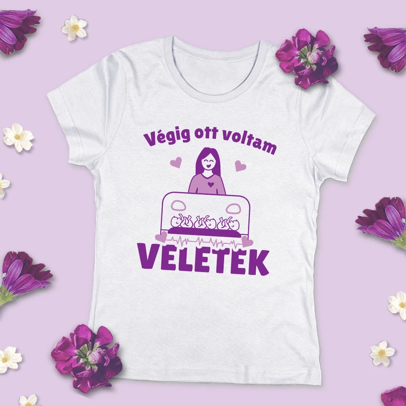 Végig ott voltam veletek (hármas ikrek)  - Női póló