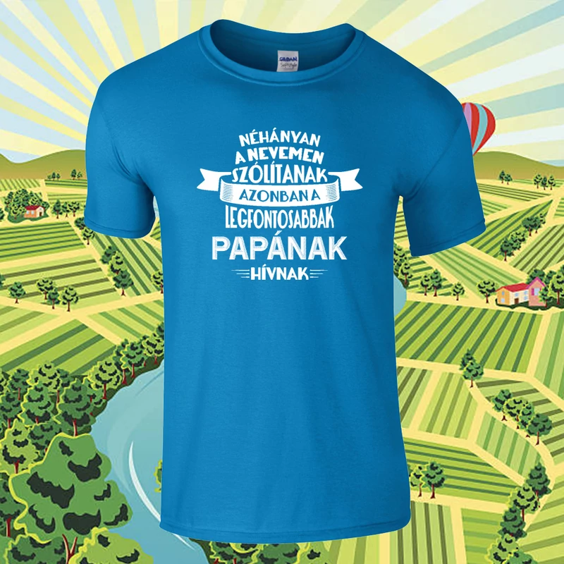A legfontosabbak Papának hívnak - Férfi póló
