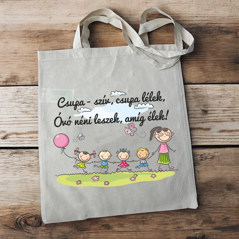 Csupa-szív, csupa-lélek, Óvó néni leszek, amíg élek( Gyerekkel)  - Vászontáska