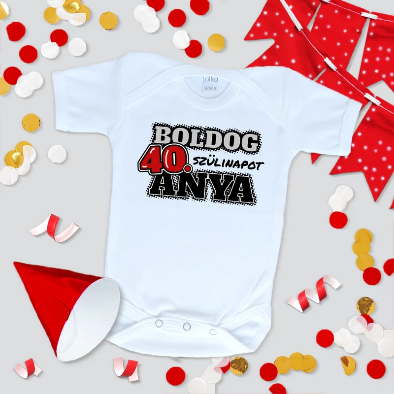 Boldog 40. szülinapot Anya (Piros 40) - Babaruha