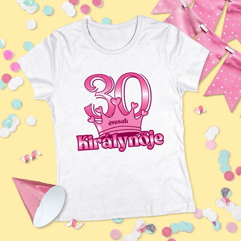 30 évesek királynője (Ciklámen változat) - Női póló