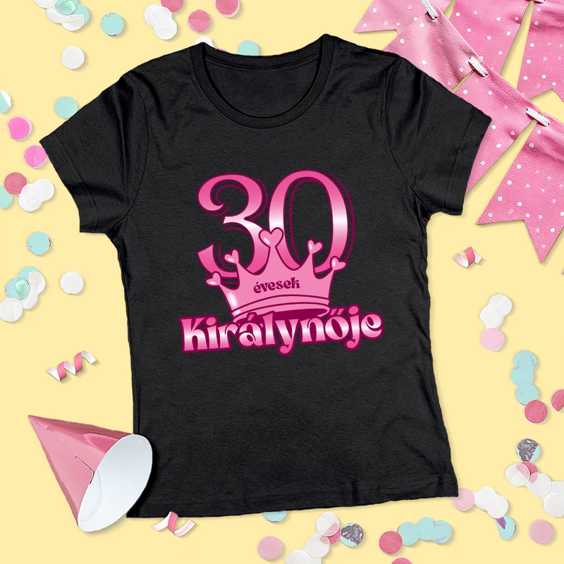 30 évesek királynője (Ciklámen változat) - Női póló