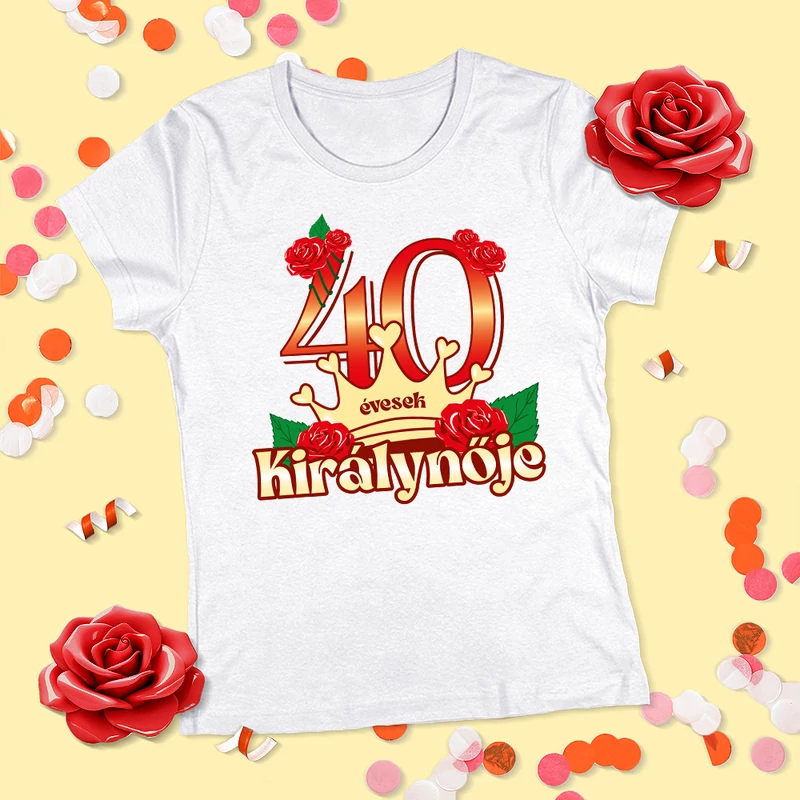 40 évesek királynője (Rózsa változat) - Női póló